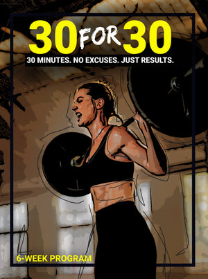 30 For 30: 6-Week Functional Fitness Program (In Just 30 Minutes a Day)