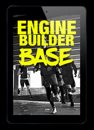 Engine Builder Base (A 4-Week Base-Building Program)