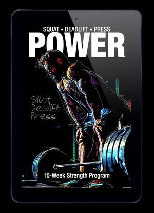 Power: 10-Week Squat, Deadlift, & Press Strength Program