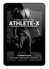 Athlete-X: A Hybrid Training Program for Maximum Endurance, Strength & Hypertrophy Gains (PRESALE)