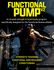 Functional Pump Volume 2: A Strength + Functional Bodybuilding Program Specifically Designed for the CrossFit Athlete