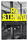 Rx Strong: An 8-Week Strength Program Specifically Designed for the CrossFit Athlete