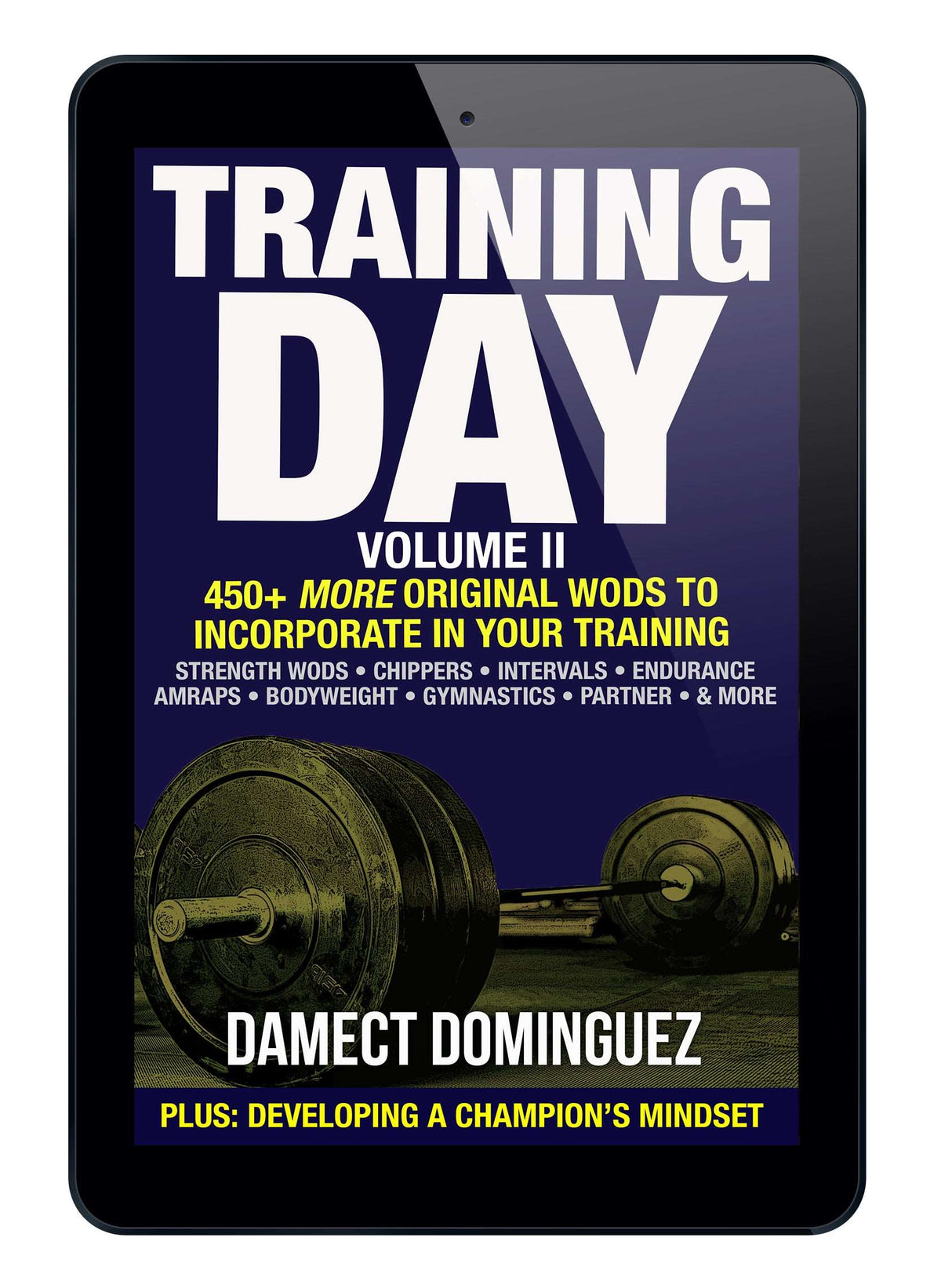 Training Day, Volume II: 450+ More Original WODs to Incorporate in Your Training