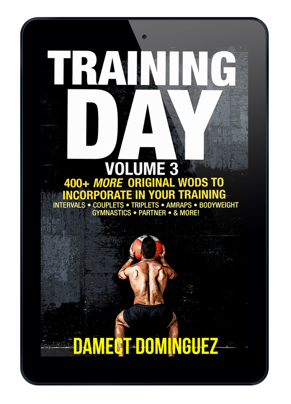 Training Day, Volume 3: 400+ More Original WODs to Incorporate in Your Training