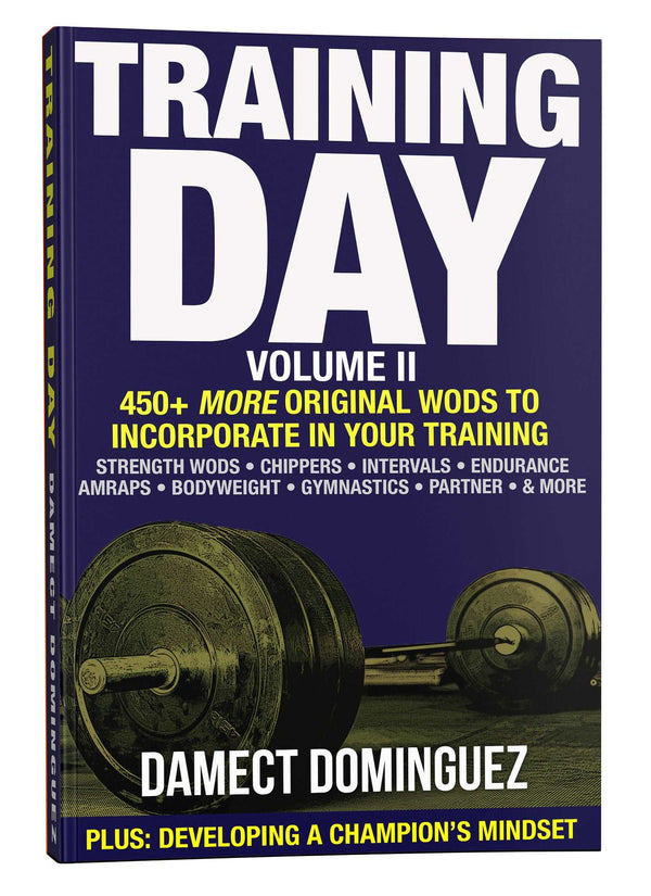 Training Day, Volume II: 450+ More Original WODs to Incorporate in Your Training